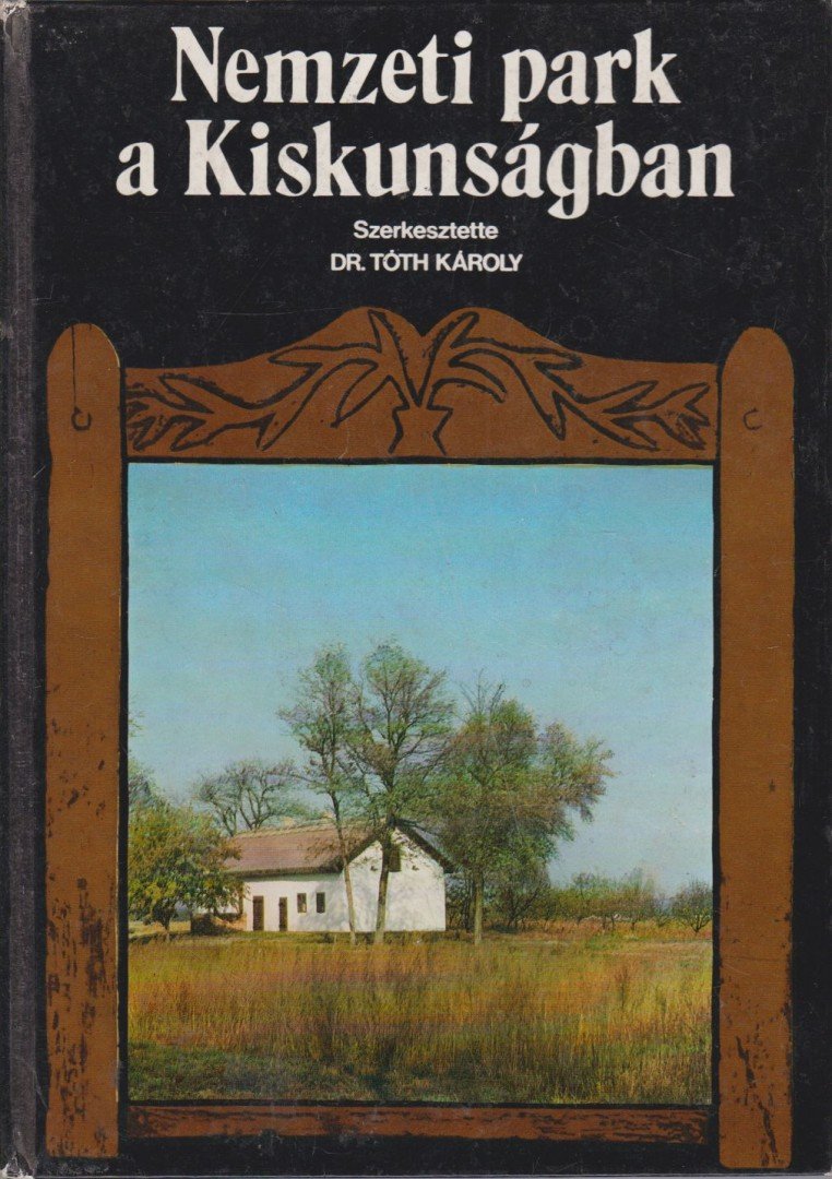 Tóth Károly - Nemzeti park a Kiskunságban [antikvár]