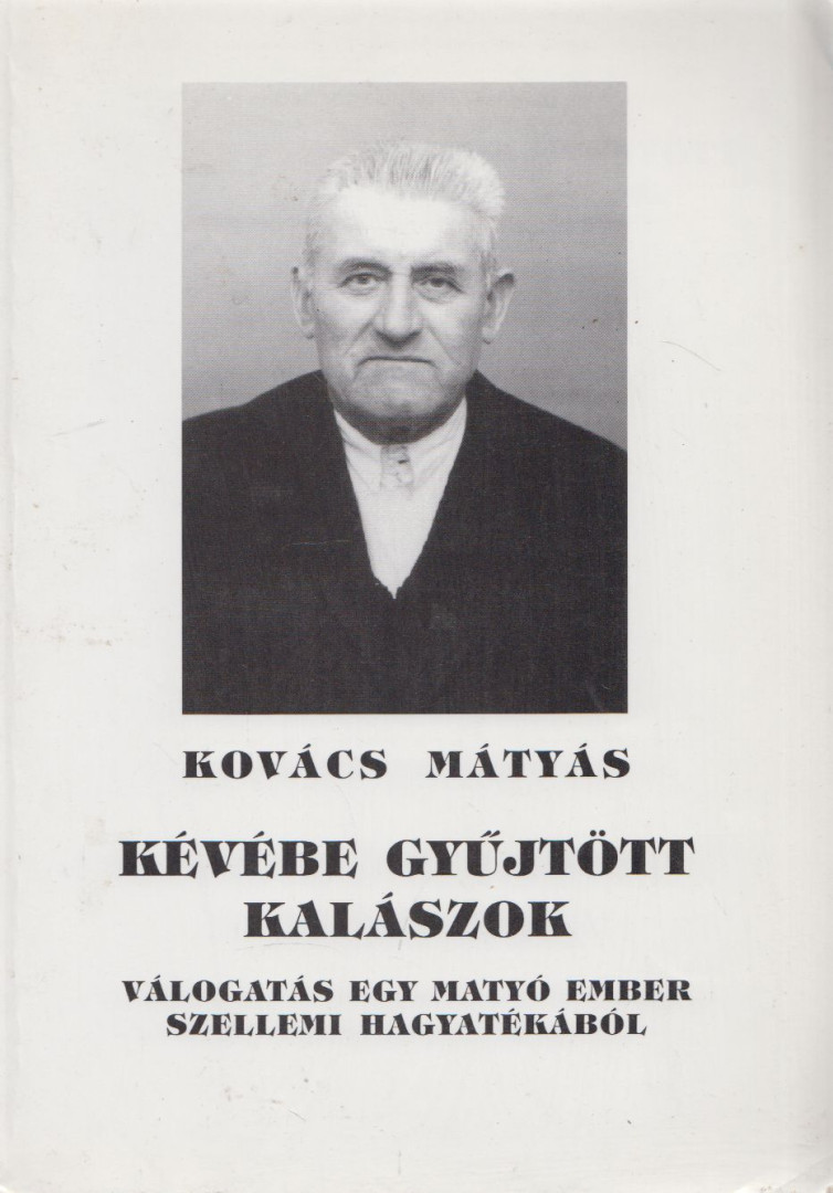 KOVÁCS MÁTYÁS - Kévébe gyűjtött kalászok [antikvár]
