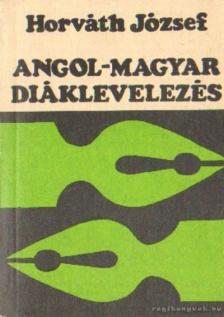 Horváth József - Angol-magyar diáklevelezés [antikvár]