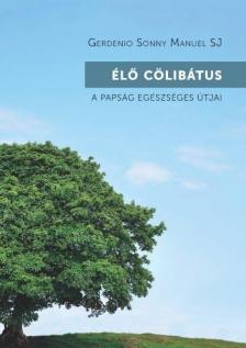 Gerdenio Sonny Manuel SJ - Élő cölibátus [antikvár]