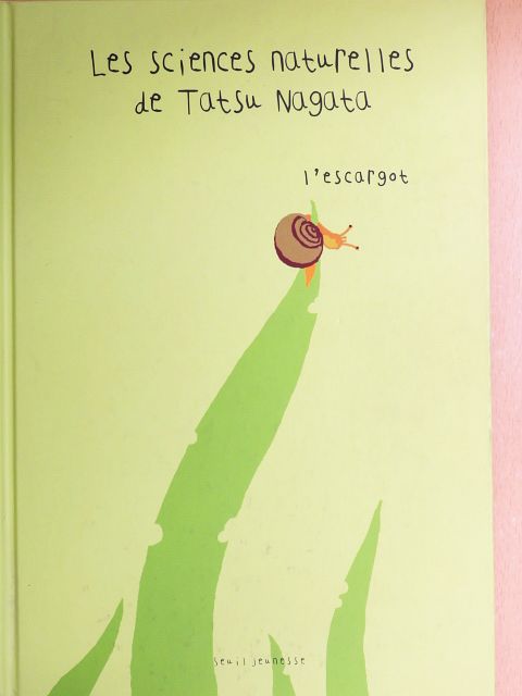 Tatsu Nagata - Les sciences naturelles de Tatsu Nagata - L'escargot [antikvár]
