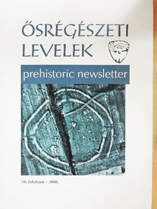 Guba Szilvia - Ősrégészeti Levelek 2008. [antikvár]