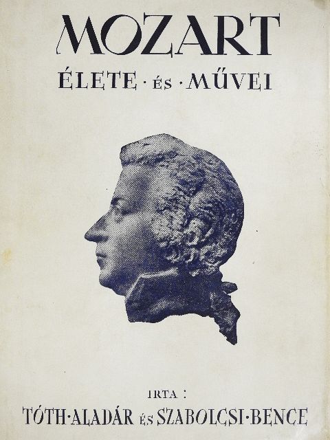 Szabolcsi Bence - Mozart élete és művei [antikvár]