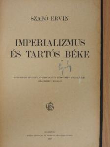 Szabó Ervin - Imperializmus és tartós béke [antikvár]