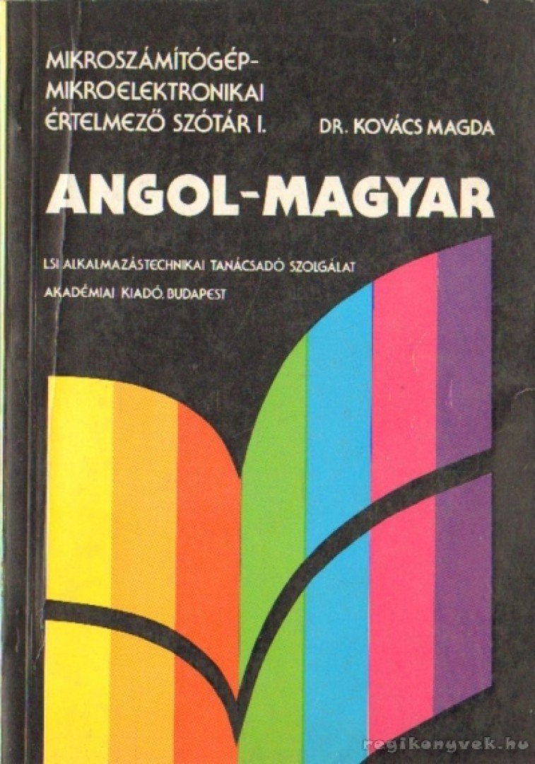 DR KOVÁCS MAGDA - Mikroszámítógép-mikroelektronikai értelmező szótár I. - Angol-magyar [antikvár]