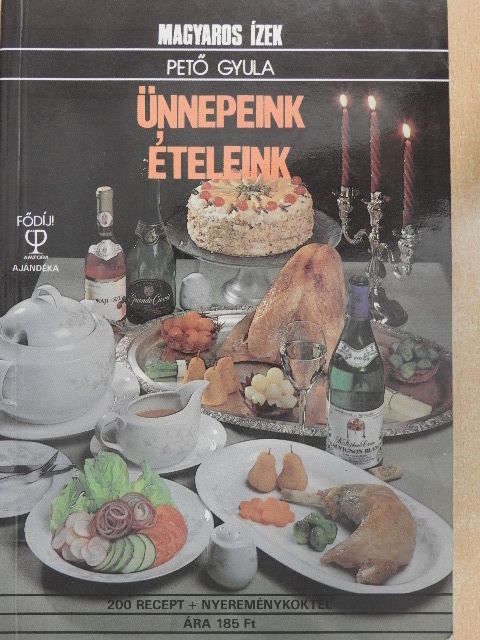 Pető Gyula - Ünnepeink - ételeink [antikvár]
