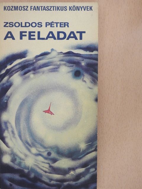 Zsoldos Péter - A feladat [antikvár]