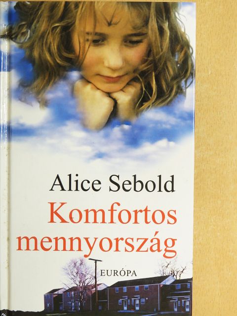 Alice Sebold - Komfortos mennyország [antikvár]