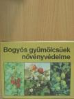 Vályi István - Bogyós gyümölcsűek növényvédelme [antikvár]