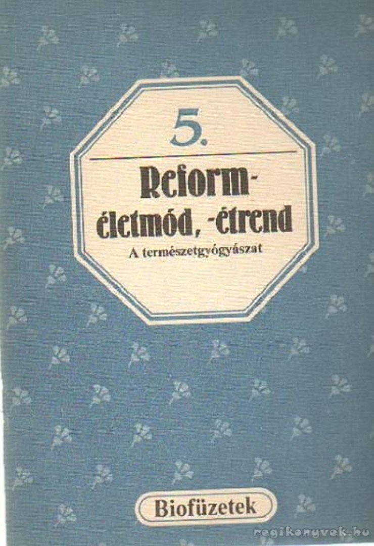 Oláh Andor - Reforméletmód, -étrend [antikvár]