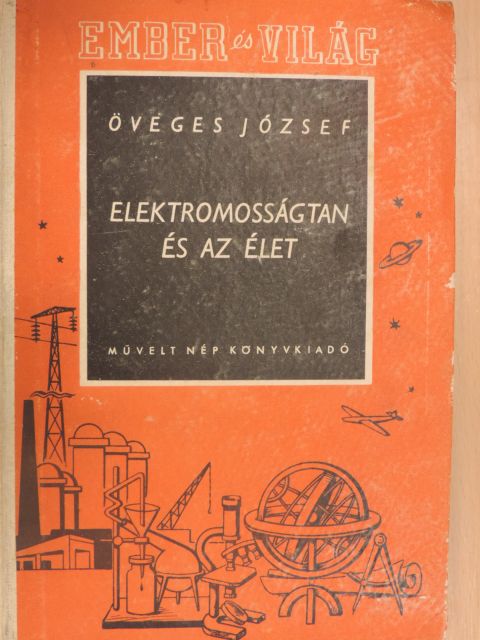 Öveges József - Elektromosságtan és az élet [antikvár]