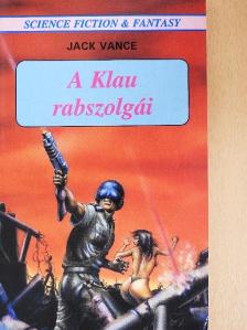 Jack Vance - A Klau rabszolgái [antikvár]
