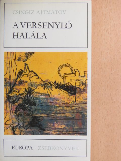 Csingiz Ajtmatov - A versenyló halála [antikvár]