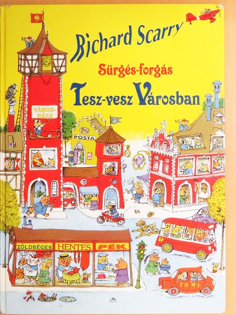Richard Scarry - Sürgés-forgás Tesz-Vesz Városban [antikvár]