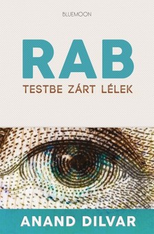 Anand Dilvar - RAB - Testbe zárt lélek [eKönyv: epub, mobi]