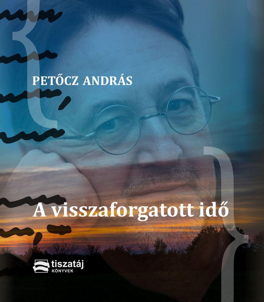 PETŐCZ ANDRÁS - A visszaforgatott idő