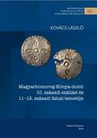 Kovács László - Magyarhomorog-Kónya-domb 10. századi szállási és 11-12. századi falusi temetője