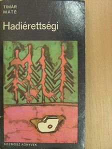 Timár Máté - Hadiérettségi [antikvár]