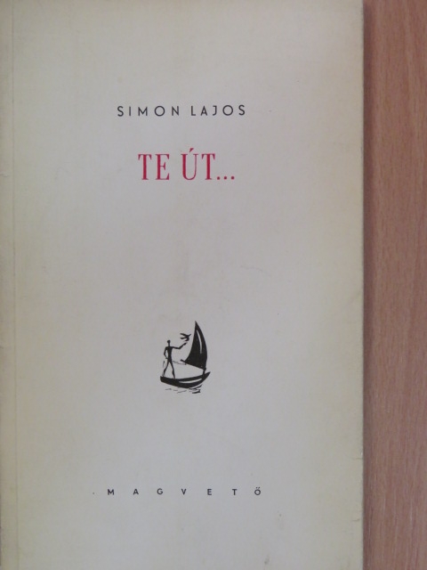 Simon Lajos - Te út... [antikvár]