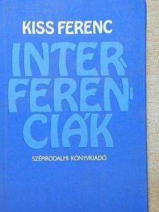 Kiss Ferenc - Interferenciák [antikvár]