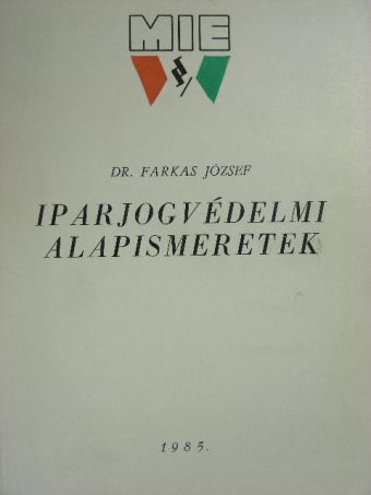 Dr. Farkas József - Iparjogvédelmi alapismeretek [antikvár]