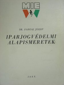 Dr. Farkas József - Iparjogvédelmi alapismeretek [antikvár]