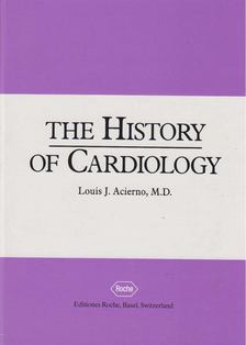 Acierno, Louis J. - The History of Cardiology [antikvár]
