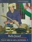 Balla József - Van-e még kasza; egyenes...?! [antikvár]