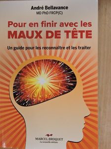 André Bellavance - Pour en finir avec les maux de tete [antikvár]