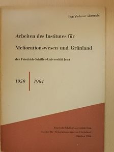 A. Gora - Arbeiten des Institutes für Meliorationswesen und Grünland der Friedrich-Schiller-Universität Jena für den Zeitraum von 1959 bis 1964 [antikvár]