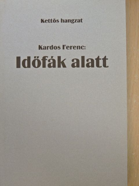 Kardos Ferenc - Időfák alatt/Szétszakadt táj [antikvár]