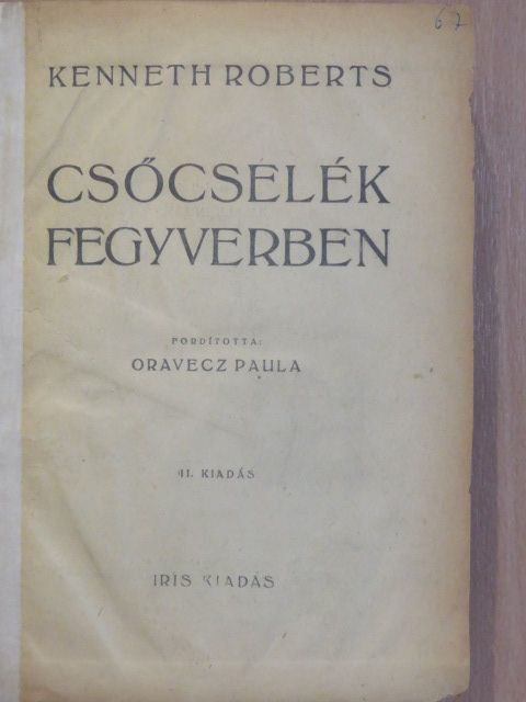 Kenneth Roberts - Csőcselék fegyverben [antikvár]
