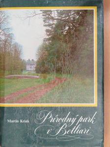 Martin Kriak - Prírodny park v Betliari [antikvár]