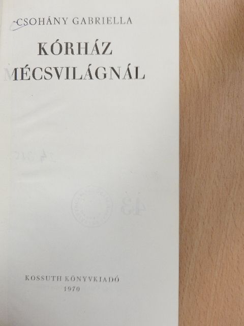 Csohány Gabriella - Kórház mécsvilágnál [antikvár]