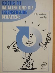 Geistig fit im alter und die lebensfreude behalten [antikvár]