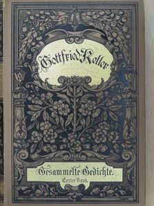 Gottfried Keller - Gesammelte Gedichte I. (gótbetűs) [antikvár]