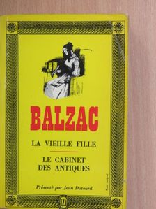 Honore de Balzac - La vieille fille/Le cabinet des Antiques [antikvár]