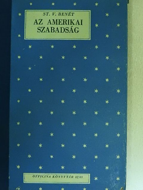 St. V. Benét - Az amerikai szabadság [antikvár]