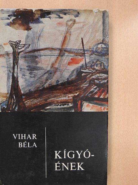 Vihar Béla - Kígyóének (dedikált példány) [antikvár]