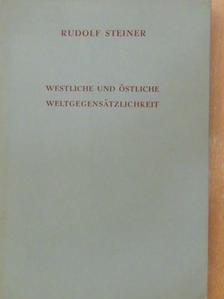 Rudolf Steiner - Westliche und östliche Weltgegensätzlichkeit [antikvár]
