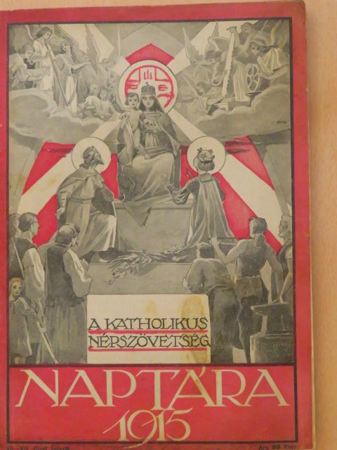Dr. Prohászka Ottokár - A Katholikus Népszövetség naptára 1915-re [antikvár]