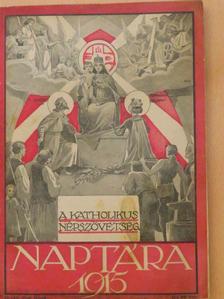 Dr. Prohászka Ottokár - A Katholikus Népszövetség naptára 1915-re [antikvár]