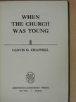 Clovis G. Chappell - When the church was young [antikvár]