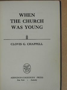 Clovis G. Chappell - When the church was young [antikvár]