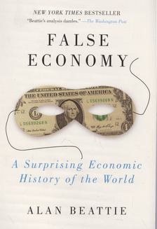 Alan Beattie - False Economy [antikvár]