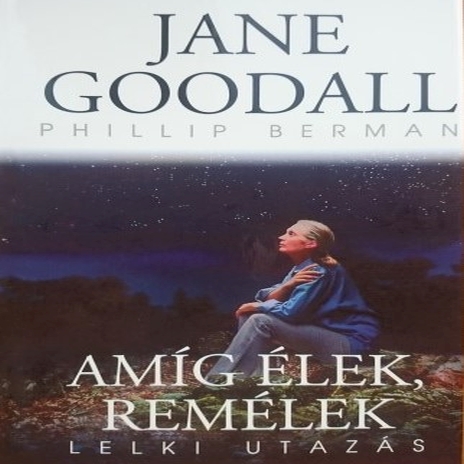 Jane Goodall - Amíg élek remélek [eHangoskönyv]