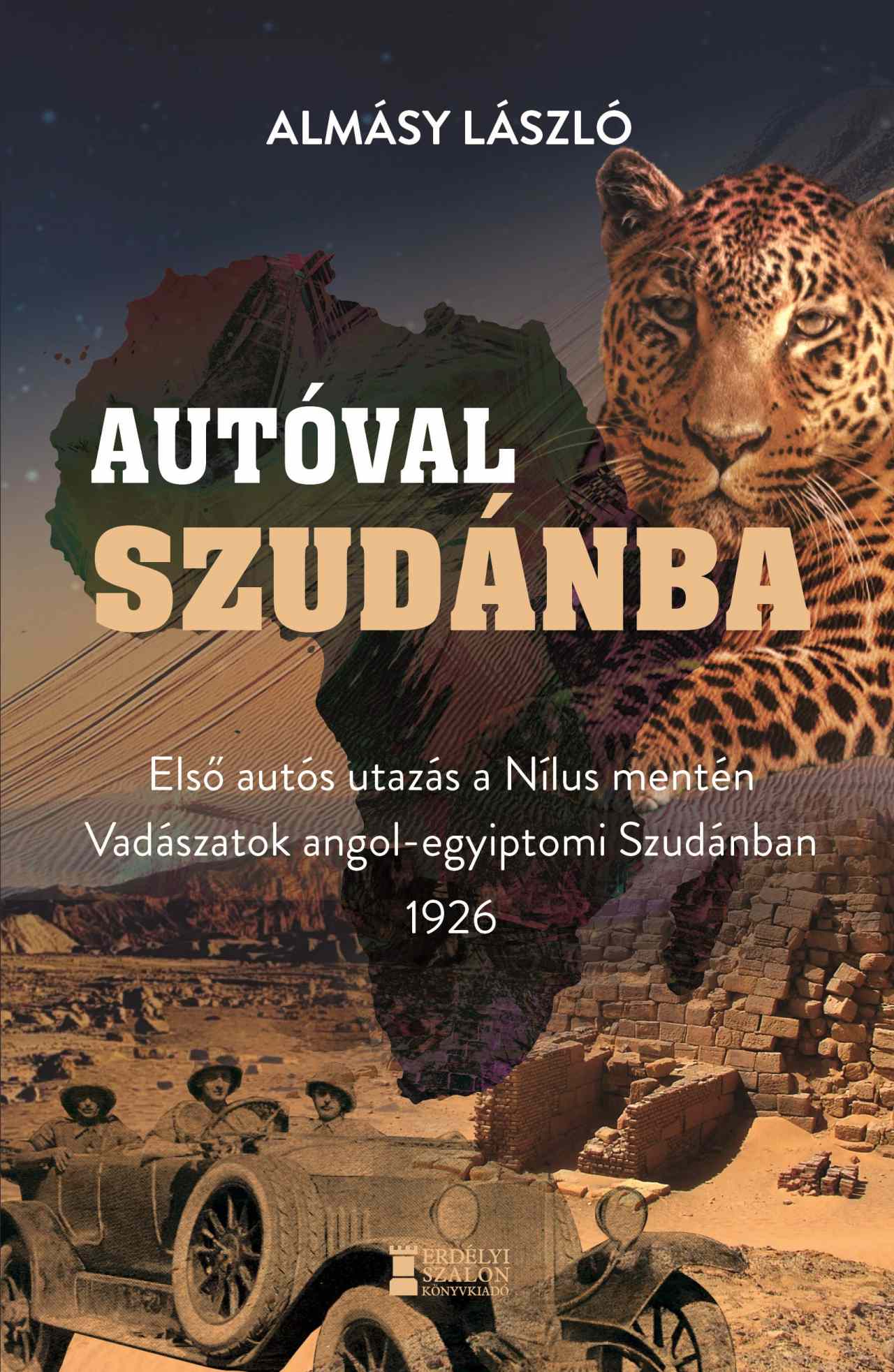 ALMÁSY LÁSZLÓ - Autóval Szudánba