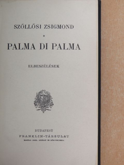 Szőllősi Zsigmond - Palma di Palma [antikvár]