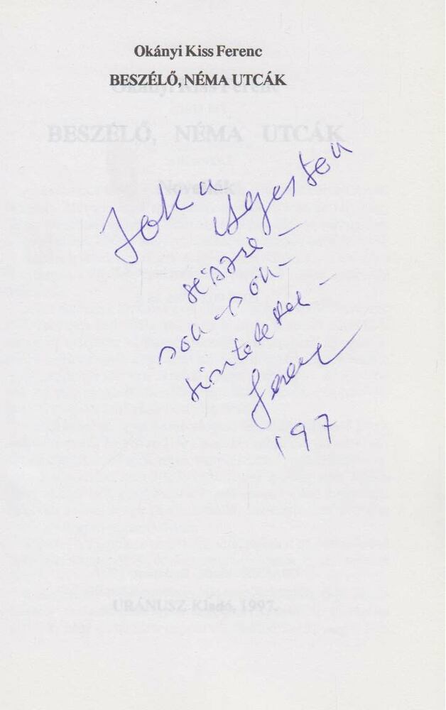 Okányi Kiss Ferenc - Beszélő, néma utcák (dedikált) [antikvár]