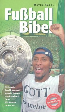 KADEL, DAVID - ROBERTO, ZÉ - Fußball-Bibel [antikvár]